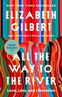 All the Way to the River: Oprah's Book Club: Love, Loss, and Liberation cover