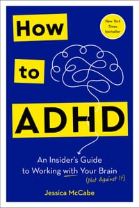 How to ADHD: An Insider's Guide to Working with Your Brain (Not Against It) cover