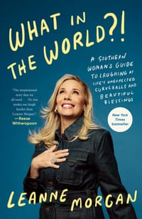 What in the World?!: A Southern Woman's Guide to Laughing at Life's Unexpected Curveballs and Beautiful Blessings cover