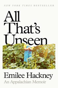 All That's Unseen: An Appalachian Memoir cover
