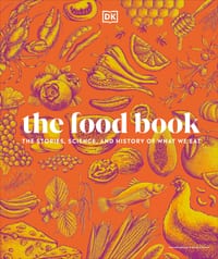 The Food Book: The Stories, Science, and History of What We Eat, New Edition cover