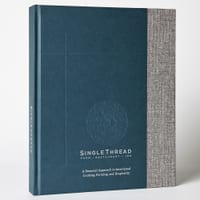 Singlethread: A Seasonal Approach to Intentional Cooking, Farming, and Hospitality cover