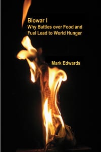 Biowar I: Why Battles over Food and Fuel Lead to World Hunger cover