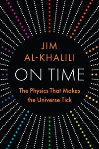 On Time: The Physics That Makes the Universe Tick cover