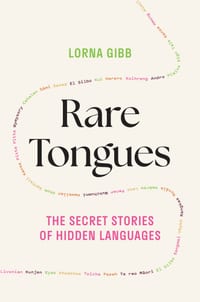 Rare Tongues: The Secret Stories of Hidden Languages cover