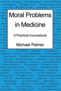 Moral Problems in Medicine: A Practical Coursebook cover