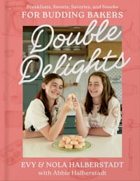 Double Delights: Breakfasts, Sweets, Savories, and Snacks for Budding Bakers cover