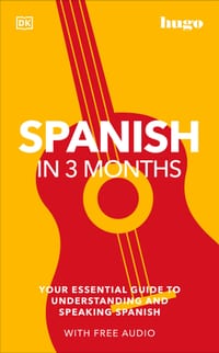 Spanish in 3 Months with Free Audio App: Your Essential Guide to Understanding and Speaking Spanish cover