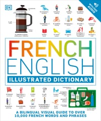 French - English Illustrated Dictionary: A Bilingual Visual Guide to Over 10,000 French Words and Phrases cover