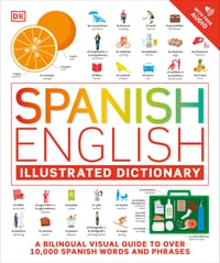 Spanish - English Illustrated Dictionary: A Bilingual Visual Guide to Over 10,000 Spanish Words and Phrases cover