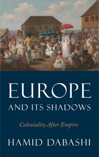 Europe and Its Shadows: Coloniality after Empire cover