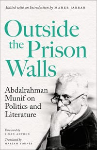 Outside the Prison Walls: Abdalrahman Munif on Politics and Literature cover