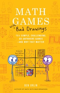 Math Games with Bad Drawings: 75 1/4 Simple, Challenging, Go-Anywhere Games--And Why They Matter cover