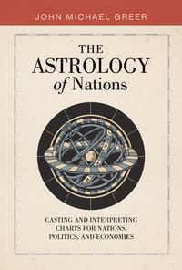 The Astrology of Nations: Casting and Interpreting Charts for Nations, Politics, and Economies cover