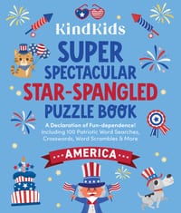 Kindkids Super Spectacular Star-Spangled Puzzle Book: A Declaration of Fun-Dependence! Including 100 Patriotic Word Searches, Crosswords, Word Scrambl cover