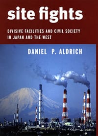 Site Fights: Divisive Facilities and Civil Society in Japan and the West cover