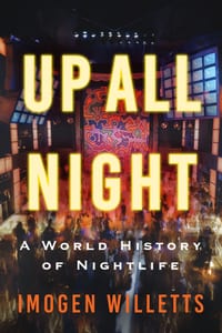 Up All Night: A World History of Nightlife cover