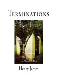 Terminations: The Death of the Lion, the Coxon Fund, the Middle Years, the Altar of the Dead cover
