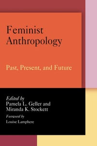 Feminist Anthropology: Past, Present, and Future cover