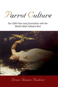Parrot Culture: Our 25-Year-Long Fascination with the World's Most Talkative Bird cover