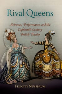 Rival Queens: Actresses, Performance, and the Eighteenth-Century British Theater cover