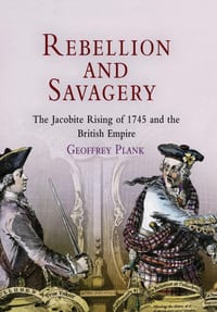 Rebellion and Savagery: The Jacobite Rising of 1745 and the British Empire cover