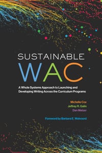 Sustainable Wac: A Whole Systems Approach to Launching and Developing Writing Across the Curriculum Programs cover