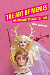 The Art of Memes in Feminist Digital Culture cover