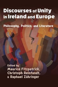 Discourses of Unity in Ireland and Europe: Philosophy, Politics, and Literature cover