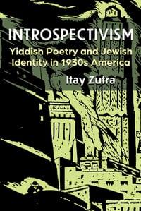 Introspectivism: Yiddish Poetry and Jewish Identity in 1930s America cover