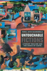 Untouchable Fictions: Literary Realism and the Crisis of Caste cover