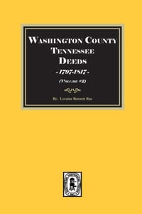 Washington County, Tennessee Deeds, 1797-1817. (Volume #2) cover