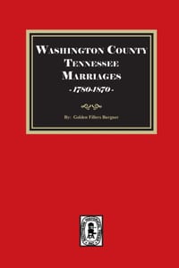Washington County, Tennessee Marriages, 1780-1870 cover