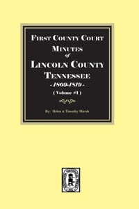 First County Court Minutes of Lincoln County, Tennessee 1809-1819. (Volume #1) cover