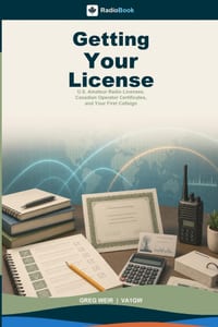 Getting Your License: U.S. Amateur Radio Licenses, Canadian Operator Certificates, and Your First Callsign cover