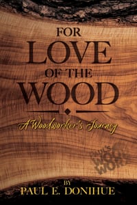 For Love Of The Wood: A Woodworker's Journey cover