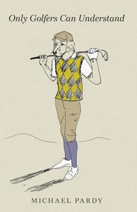 Only Golfers Can Understand cover