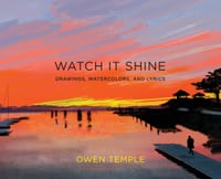 Watch It Shine: Drawings, Watercolors, and Lyrics cover