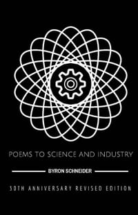 Poems to Science and Industry: 30th Anniversary Revised Edition cover