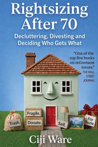 Rightsizing After 70: Decluttering, Divesting, and Deciding Who Gets What cover