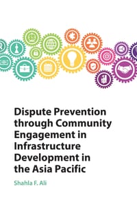 Dispute Prevention through Community Engagement in Infrastructure Development in the Asia Pacific cover