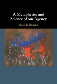 A Metaphysics and Science of Our Agency cover