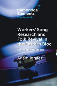 Workers' Song Research and Folk Revival in the Eastern Bloc cover