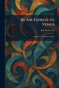 By Air Express to Venus: Captives of a Stranger People cover