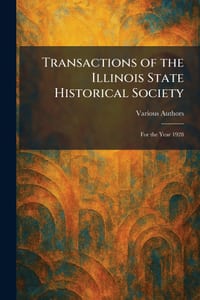 Transactions of the Illinois State Historical Society: For the Year 1928 cover