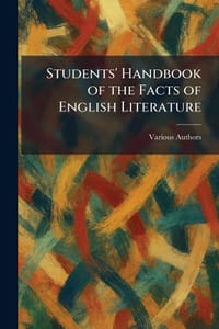 Students' Handbook Of The Facts Of English Literature cover