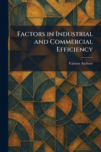 Factors in Industrial and Commercial Efficiency cover