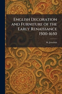 English Decoration and Furniture of the Early Renaissance 1500-1650 cover