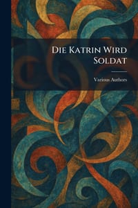 Die Katrin Wird Soldat cover