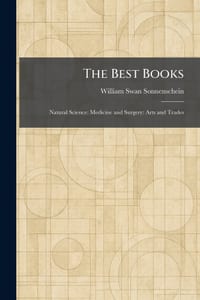The Best Books: Natural Science: Medicine and Surgery: Arts and Trades cover